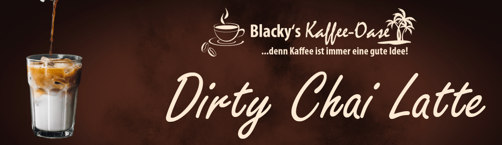 dirty chai latte Blackys Kaffee Oase