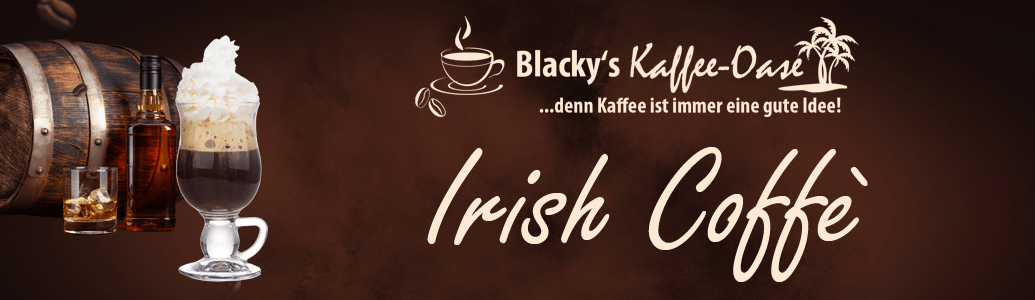 irish coffe Blackys Kaffee Oase