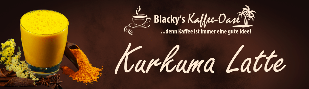 Kurkuma Latte Blackys Kaffee Oase