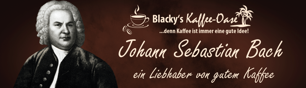 Johann Sebastian Bach ein Liebhaber von gutem Kaffee