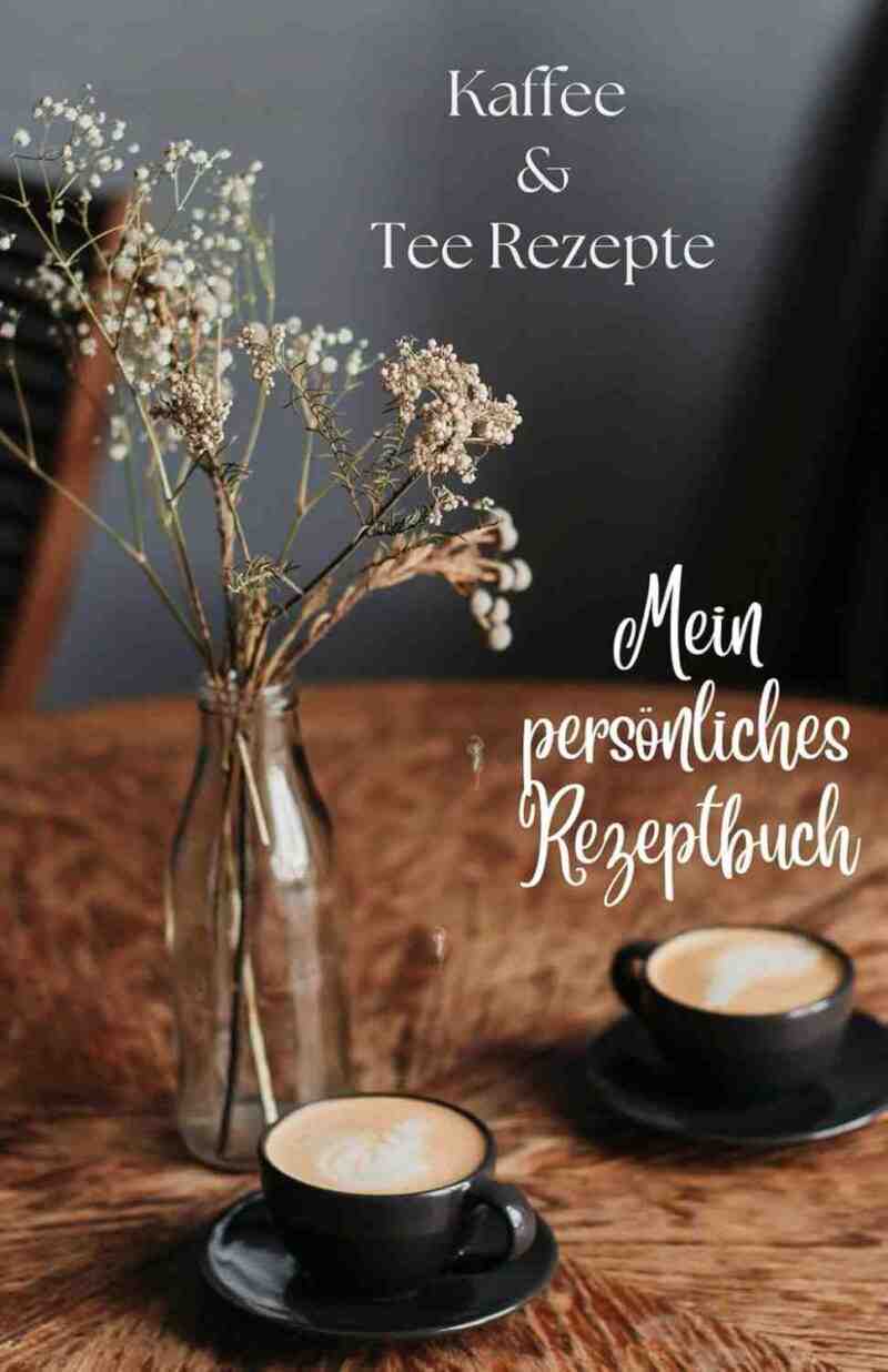 Kaffee- und Teerezepte<br>zum Selbsteintragen